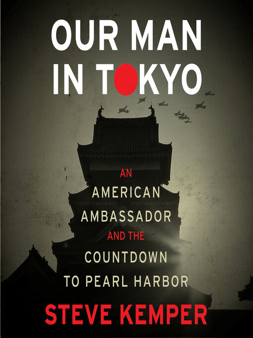 Title details for Our Man in Tokyo by Steve Kemper - Available
